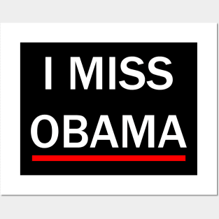 I miss obama Posters and Art